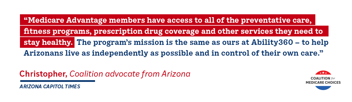 A quotation from an Arizona Coalition advocate about the benefits afforded by Medicare Advantage