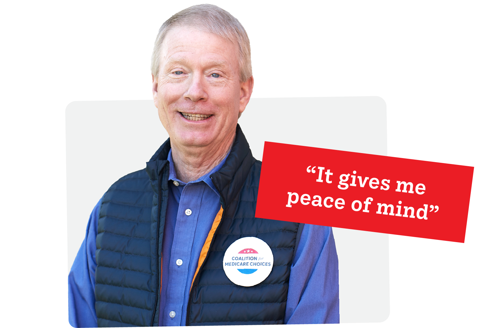 A senior saying that Medicare Advantage gives him peace of mind